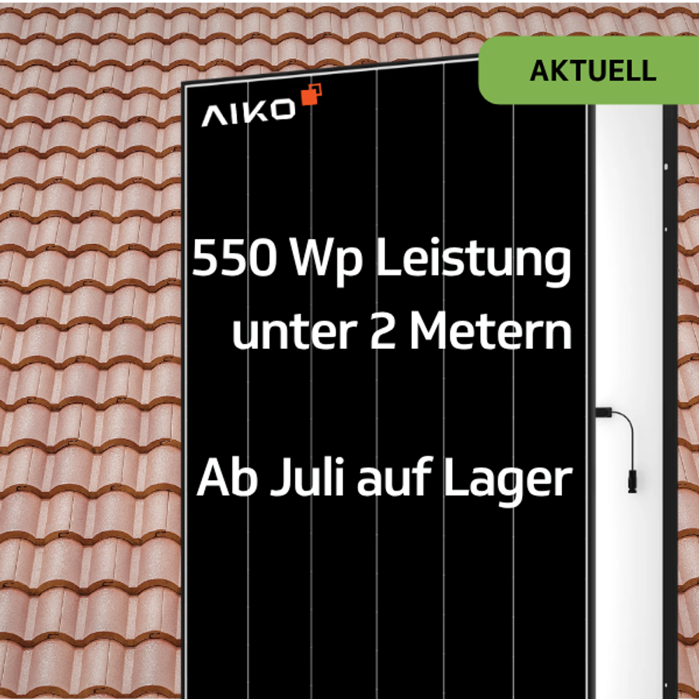 AIKO 550 Wp unter 2 metern